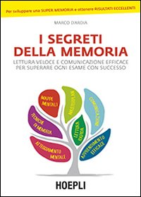 I segreti della memoria. Lettura veloce e comunicazione efficace per superare ogni esame con successo Scarica PDF EPUB
