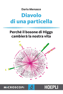 Diavolo di una particella. Perché il bosone di Higgs cambierà la nostra vita Scarica PDF EPUB
