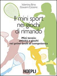 Il mini sport nei giochi di rimando. Mini tennis: attività e giochi nei primi livelli di competenza Scarica PDF EPUB
