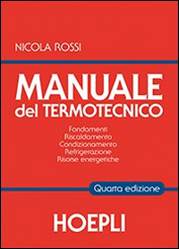 Manuale del termotecnico. Fondamenti, riscaldamento, condizionamento, refrigerazione, risorse energetiche Scarica PDF EPUB
