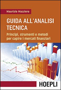 Guida all'analisi tecnica. Principi, strumenti e metodi per capire i mercati finanziari Scarica PDF EPUB
