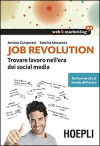 Job revolution. Trovare lavoro nell'era dei social media Scarica PDF EPUB
