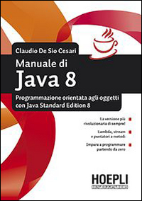 Manuale di Java 8. Programmazione orientata agli oggetti con Java standard edition 8 Scarica PDF EPUB
