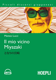 Il mio vicino Miyazaki. Con CD Audio