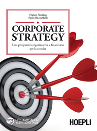 Corporate strategy. Una prospettiva organizzativa e finanziaria per la crescita Scarica PDF EPUB
