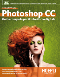 Photoshop CC. Guida completa per il fotoritocco digitale. Con DVD Scarica PDF EPUB
