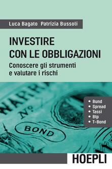 Investire con le obbligazioni. Conoscere gli strumenti e valutare i rischi.pdf