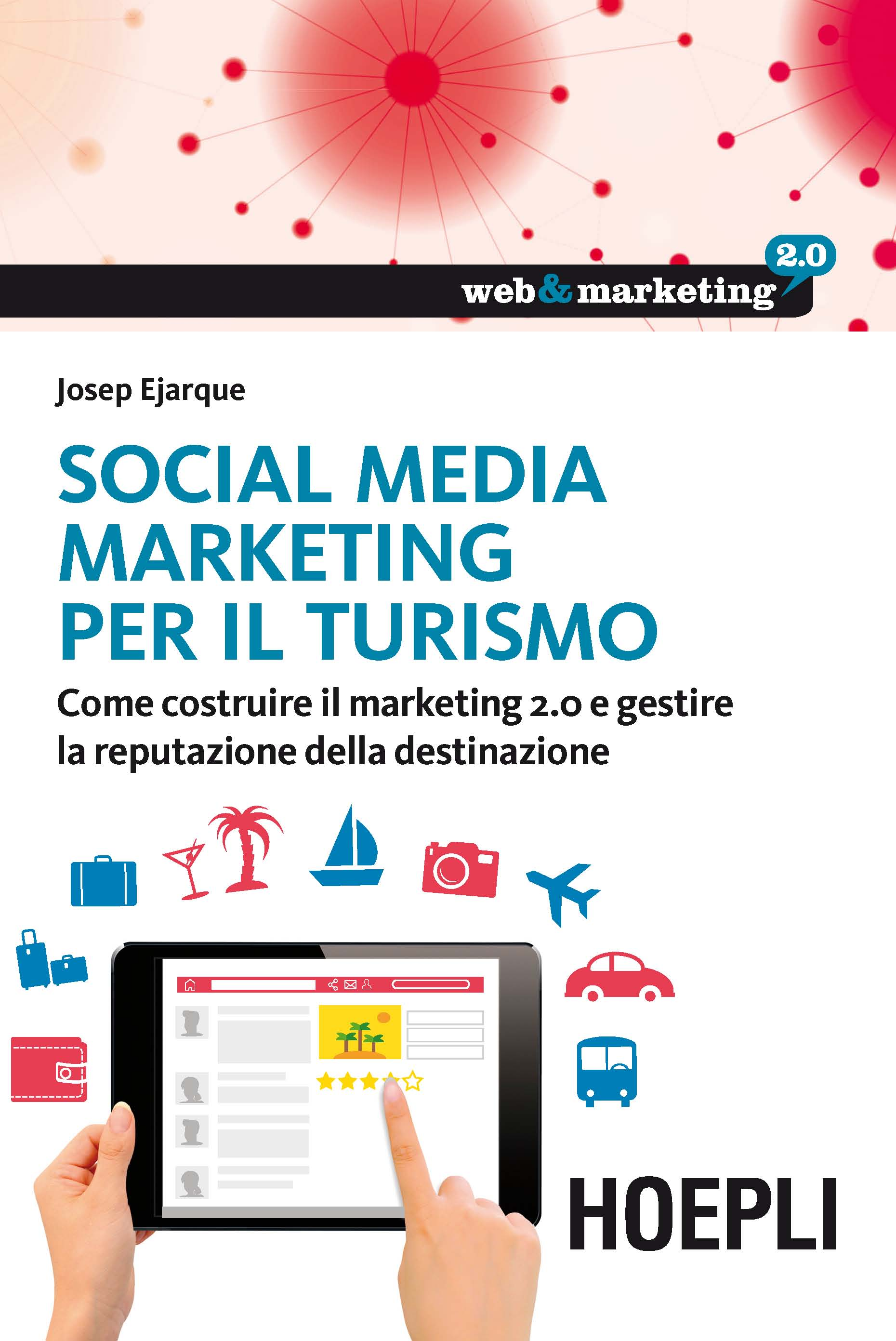 Image of Social Media Marketing per il turismo. Come costruire il marketing 2.0 e gestire la reputazione della destinazione