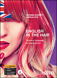 English in the hair. Technical language for hairdressers. Con CD Audio Scarica PDF EPUB
