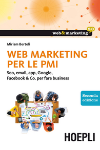 Web marketing per le PMI. Seo, email, app, Google, Facebook & Co. per fare business Scarica PDF EPUB
