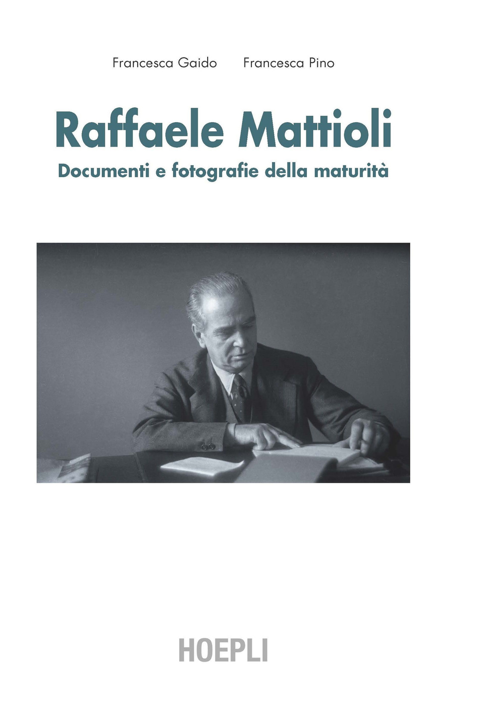 Raffaele Mattioli. Documenti e fotografie della maturità Scarica PDF EPUB
