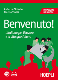 Benvenuto! L'italiano per il lavoro e la vita quotidiana Scarica PDF EPUB
