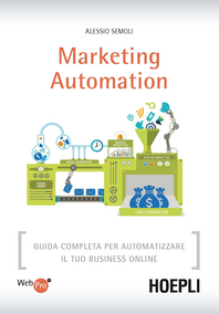 Marketing automation. Guida completa per automatizzare il tuo business online Scarica PDF EPUB
