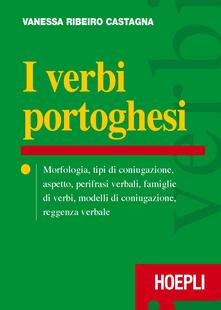 I verbi portoghesi. Morfologia, tipi di coniugazione, aspetto, perifrasi verbali, famiglie di verbi, modelli di coniugazione, reggenza verbale.pdf