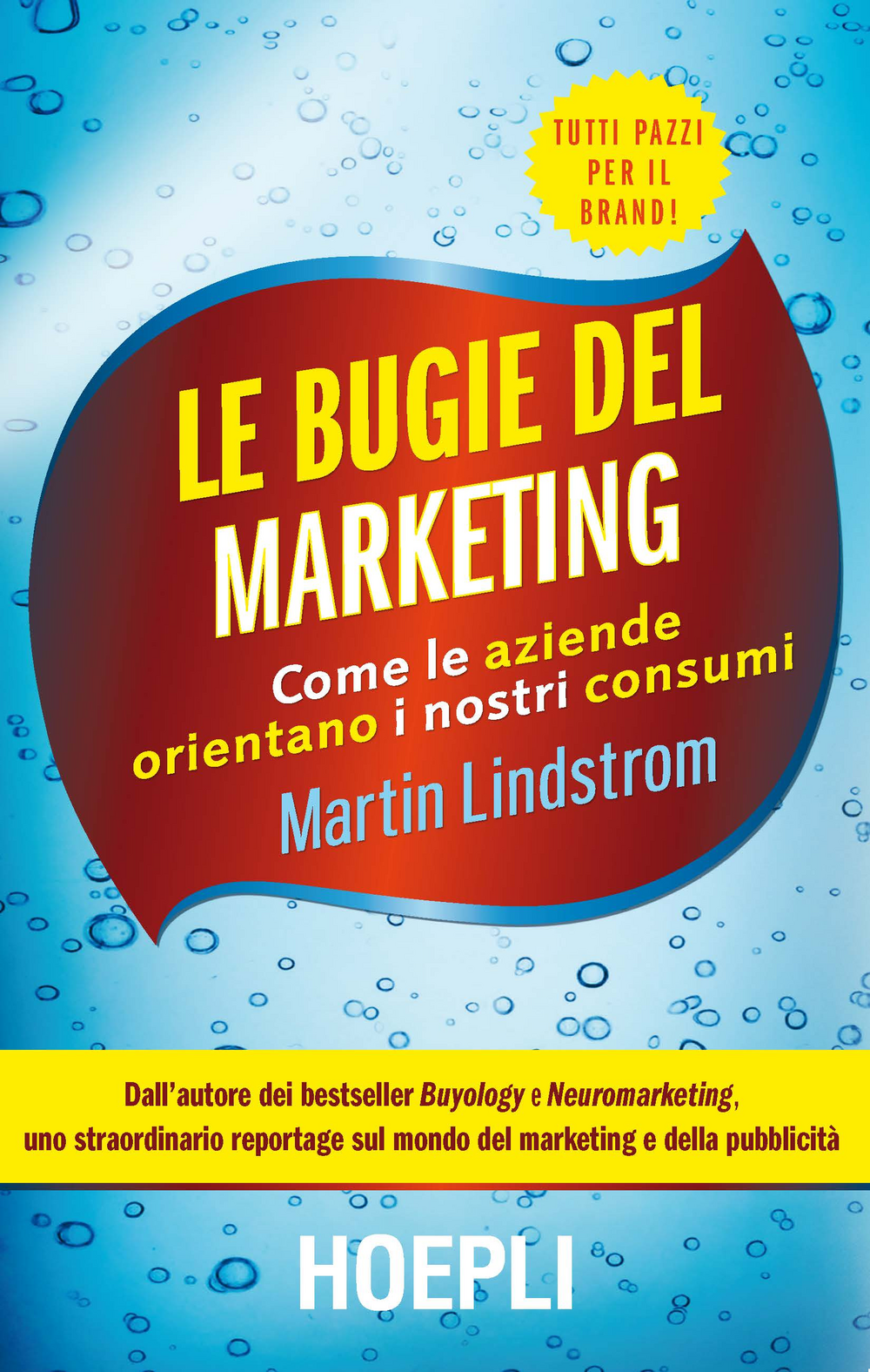 Le bugie del marketing. Come le aziende orientano i nostri consumi Scarica PDF EPUB
