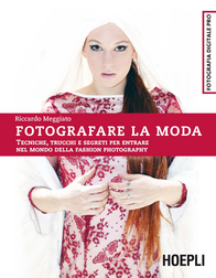 Fotografare la moda. Tecniche, trucchi e segreti per entrare nel mondo della fashion photography Scarica PDF EPUB
