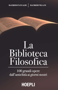 La biblioteca filosofica. 100 grandi opere dall'antichità ai giorni nostri Scarica PDF EPUB
