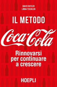 Il metodo Coca-Cola. Rinnovarsi per continuare a crescere