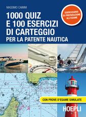Libro 1000 quiz e 100 esercizi di carteggio per la patente nautica. Con prove d'esame simulate Massimo Caimmi