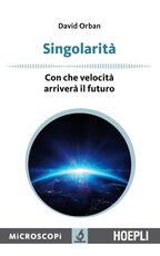 Libro Singolarità. Con che velocità arriverà il futuro David Orban