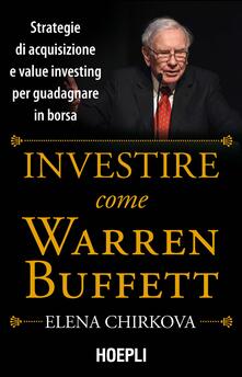 Investire come Warren Buffet. Strategie di acquisizione e value investing per guadagnare in borsa.pdf
