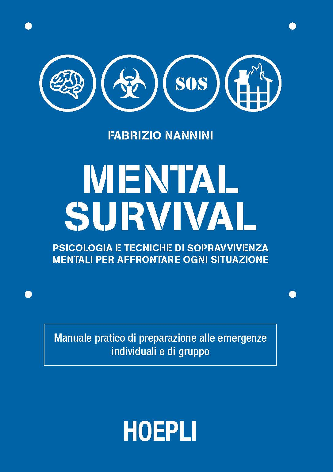 Image of Mental survival. Psicologia e tecniche di sopravvivenza mentali per affrontare ogni situazione