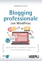 Copertina  Blogging professionale con WordPress : raggiungere un pubblico più vasto e acquisire nuovi clienti