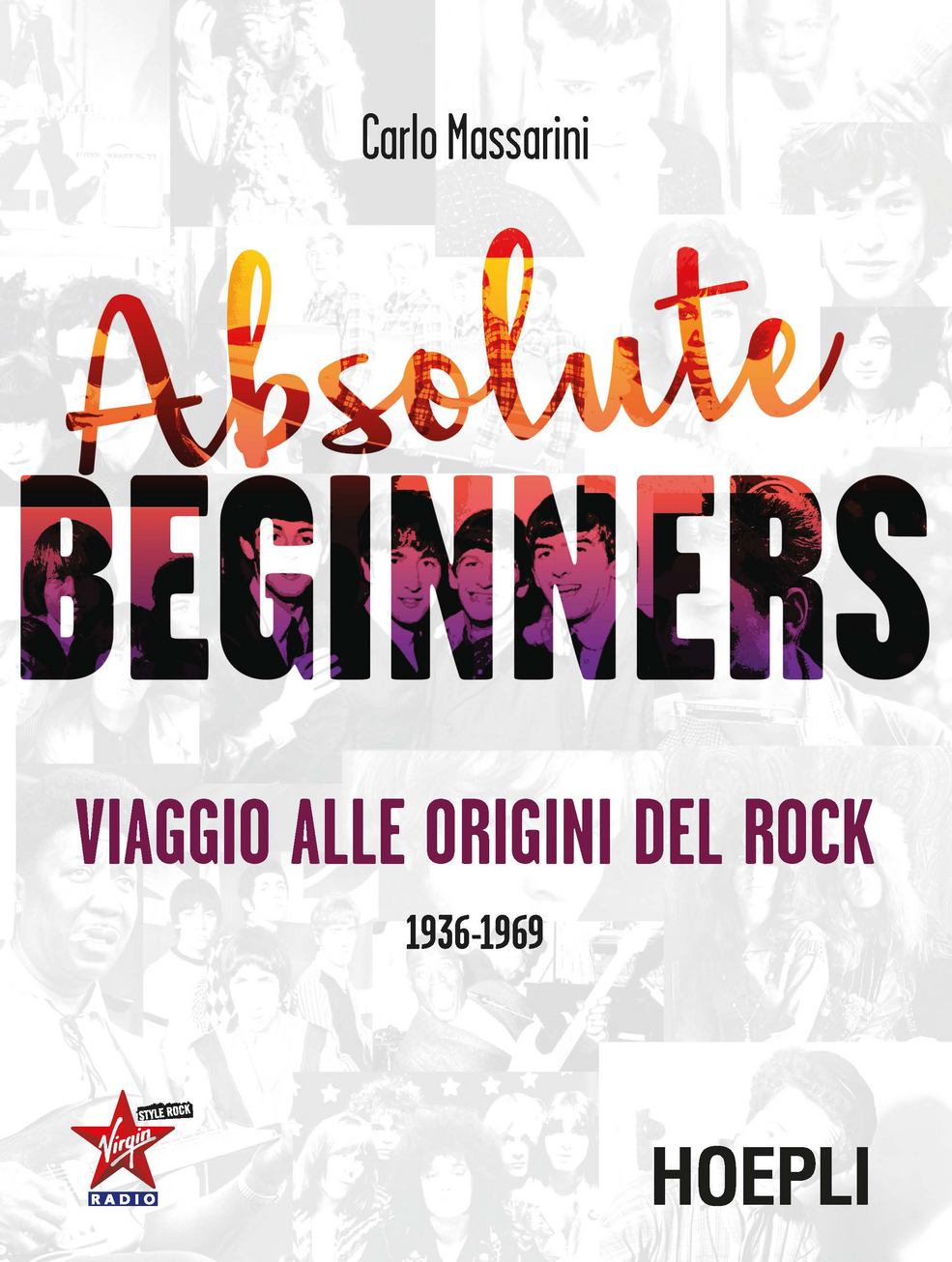 Absolute beginners. Viaggio alle origini del rock 1936-1969