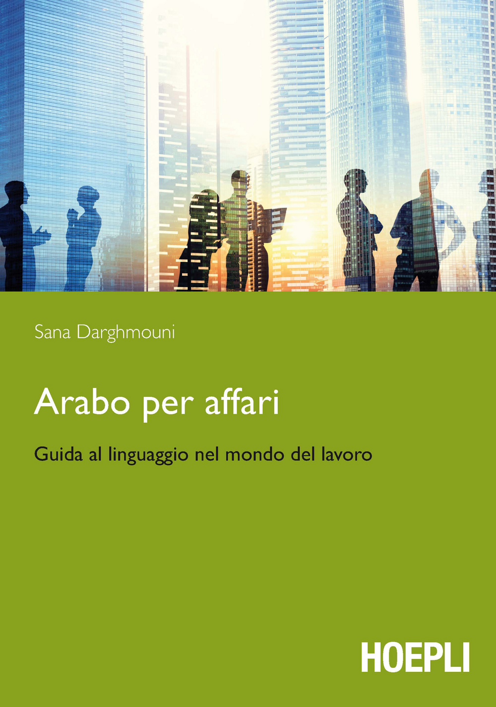 Arabo per affari. Guida al linguaggio nel mondo del lavoro Scarica PDF EPUB
