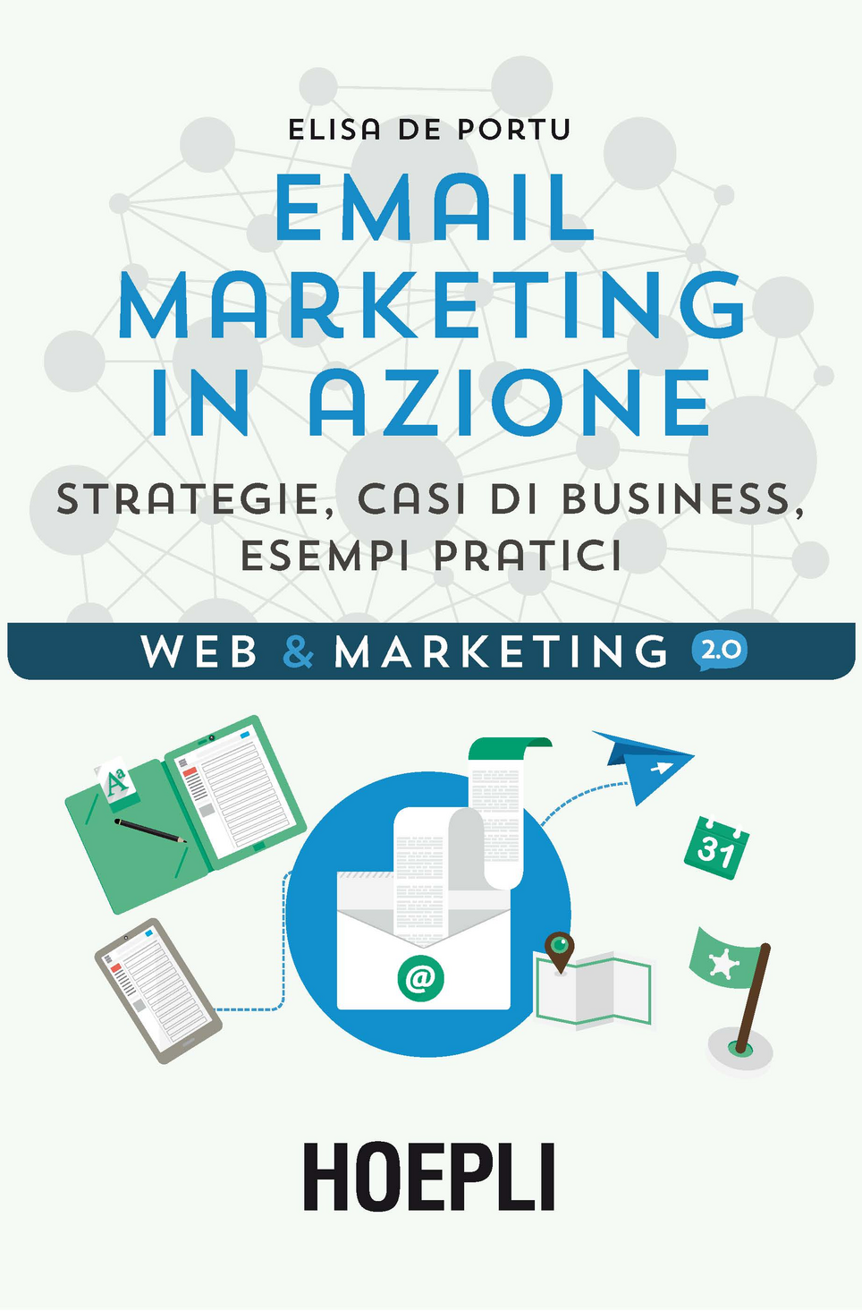 Email marketing in azione. Strategie, casi di business, esempi pratici Scarica PDF EPUB
