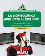 Libro La biomeccanica applicata al ciclismo. Dall'esame posturale all'analisi del movimento Luca Bartoli