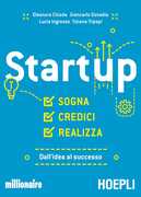 Libro Startup. Sogna, credici, realizza. Dall'idea al successo Eleonora Chioda Giancarlo Donadio Lucia Ingrosso