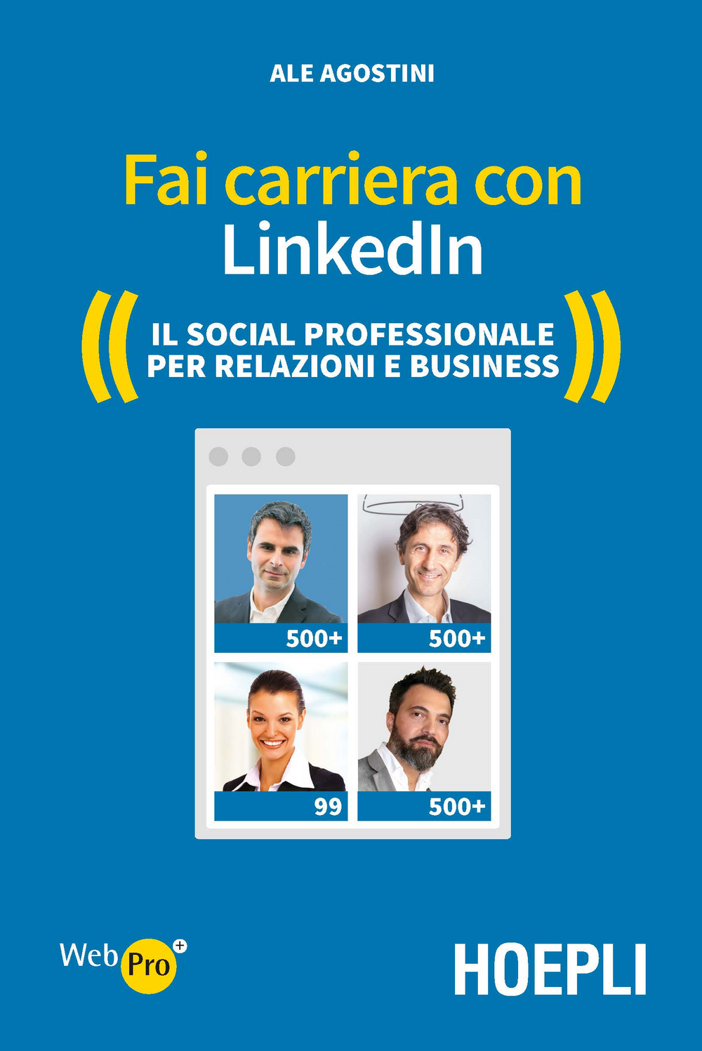 Fai carriera con LinkedIn. Il social professionale per relazioni e business Scarica PDF EPUB
