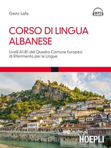 Corso di lingua albanese. Livelli A1-B1 del quadro comune europeo di riferimento per le lingue. Con Contenuto digitale per download e accesso on line.pdf