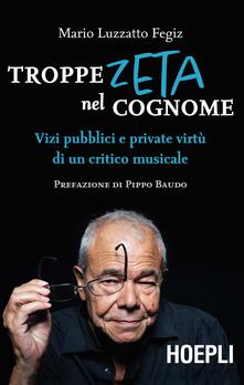 Troppe zeta nel cognome. Vizi pubblici e private virtù di un critico musicale.pdf