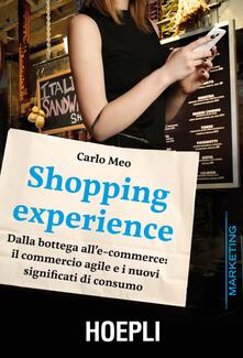 Shopping experience. Dalla bottega alle-commerce: il commercio agile e i nuovi significati di consumo.pdf