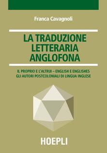 La traduzione letteraria anglofona. Il proprio e laltrui - English e englishes. Gli autori postcoloniali di lingua inglese.pdf