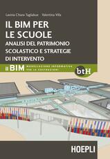Libro Il BIM per le scuole. Analisi del patrimonio scolastico e strategie di intervento Lavinia Chiara Tagliabue Valentina Villa