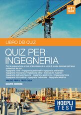 Libro Hoepli Test. Ingegneria. Il libro dei quiz. Per la preparazione ai test di ammissione ai corsi di laurea triennale dell'area politecnica. Vol. 1