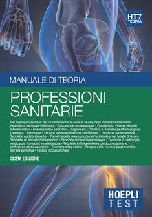 Hoepli Test. Professioni sanitarie. Manuale di teoria. Per i test di ammissione alluniversità.pdf