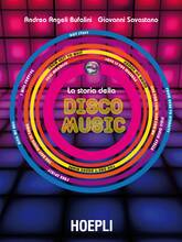 Libro La storia della Disco Music Andrea Angeli Bufalini Giovanni Savastano