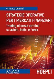 Strategie operative per i mercati finanziari. Trading di breve termine su azioni, indice e Forex.pdf