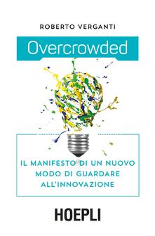 Overcrowded. Il manifesto di un nuovo modo di guardare allinnovazione.pdf