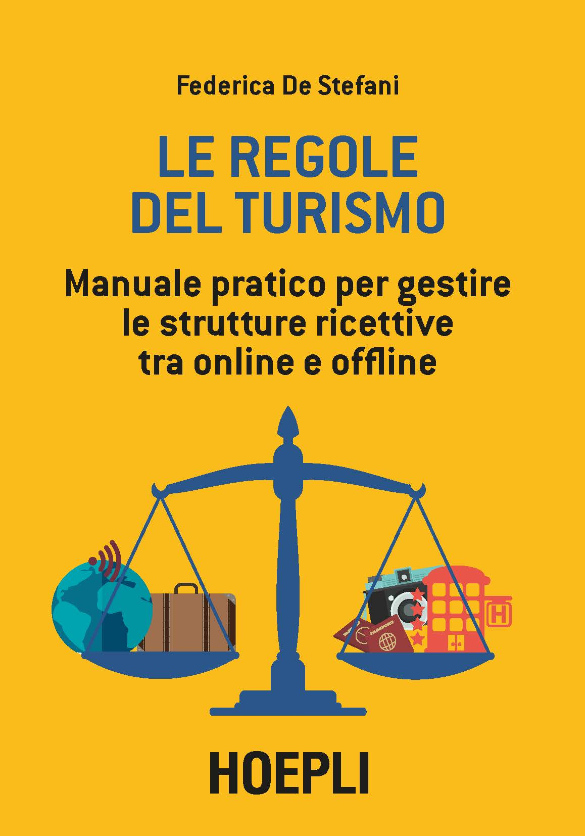 Image of Le regole del turismo. Manuale pratico per gestire le strutture ricettive tra online e offline