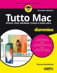Tutto Mac for dummies. IPhone, iPad, iMac, MacBook, iTunes e molto altro.pdf