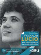 Libro Il nostro caro Lucio. Storia, canzoni e segreti di un gigante della musica italiana Donato Zoppo