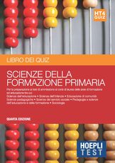 Libro Hoepli Test. Scienze della formazione primaria. Libro dei quiz. Per la preparazione ai test di ammissione ai corsi di laurea delle aree formazione ed educazione