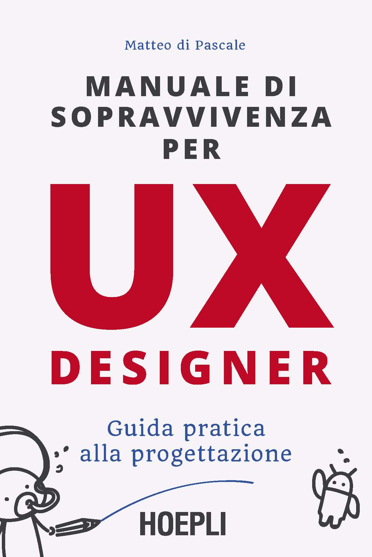 Image of Manuale di sopravvivenza per UX designer. Guida pratica alla progettazione