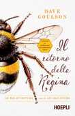 Libro Il ritorno della regina. Le mie avventure con le api selvatiche Dave Goulson