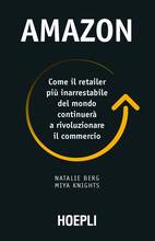 Libro Amazon. Come il retail più inarrestabile del mondo continuerà a rivoluzionare il commercio Natalie Berg Miya Knights